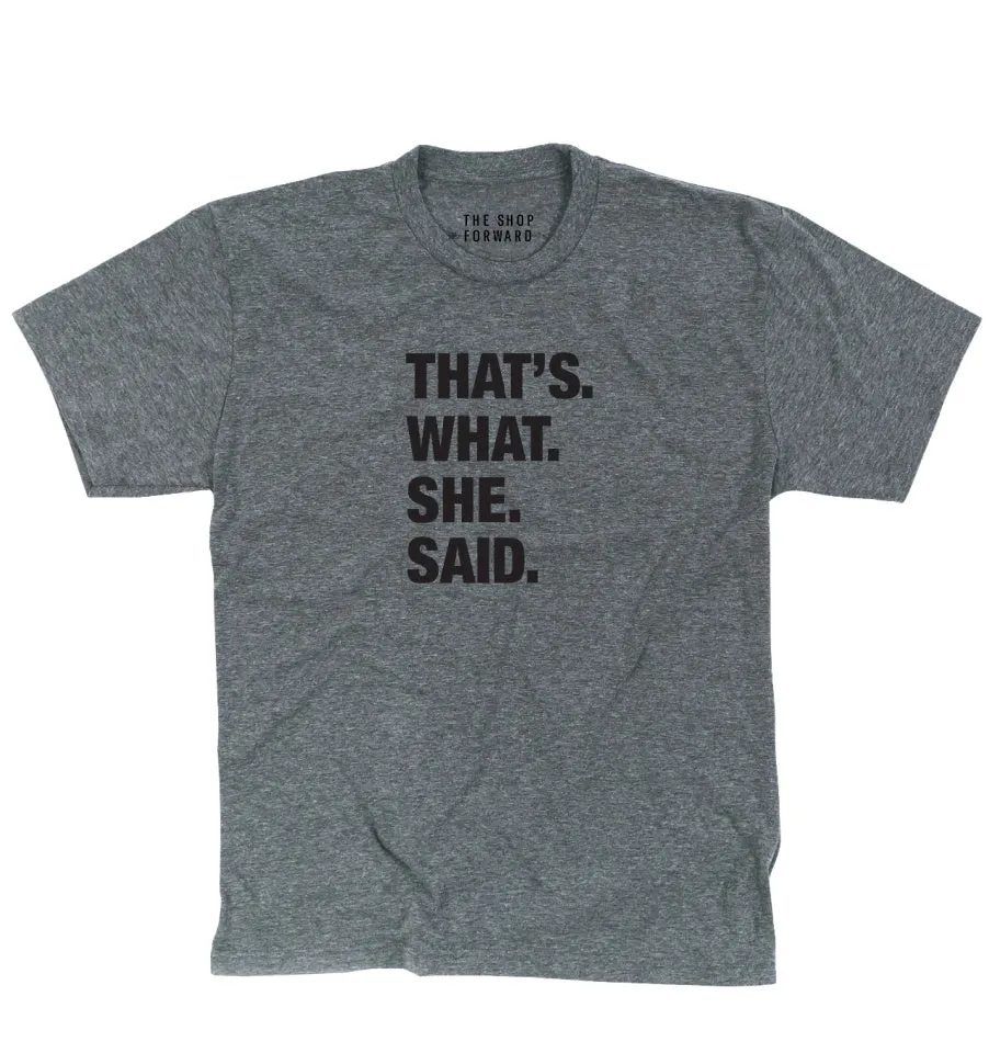 4 THINGS® 'That's What She Said' Unisex Tee