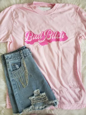 Bad B*tch Pink Tee